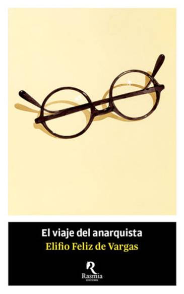 portada_el_viaje_del_anarquista_elifio_feliz_de_vargas-313x500.jpg